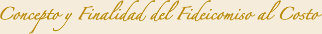 Fideicomiso al costo